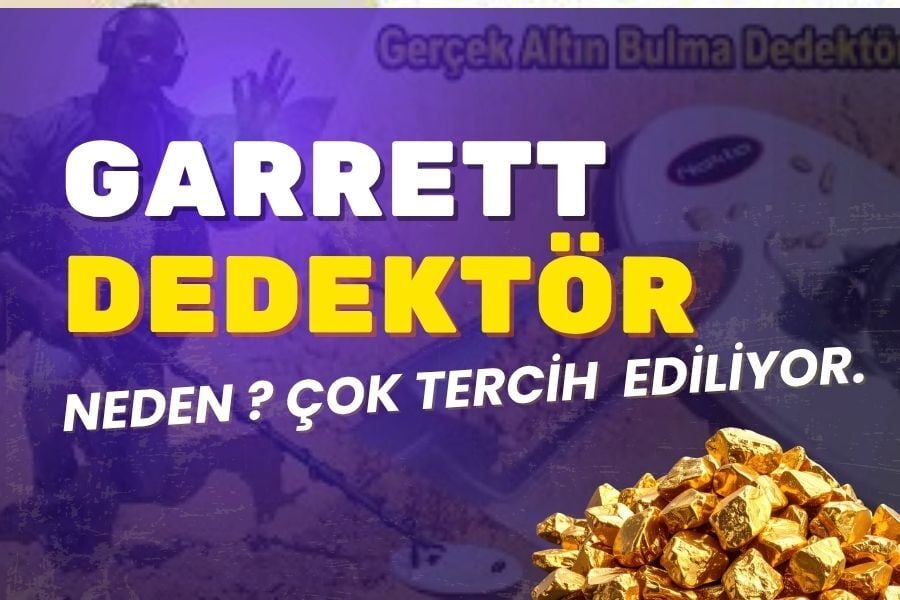 Garrett Dedektör Neden Çok Tercih Ediliyor?  Özellikleri Neler