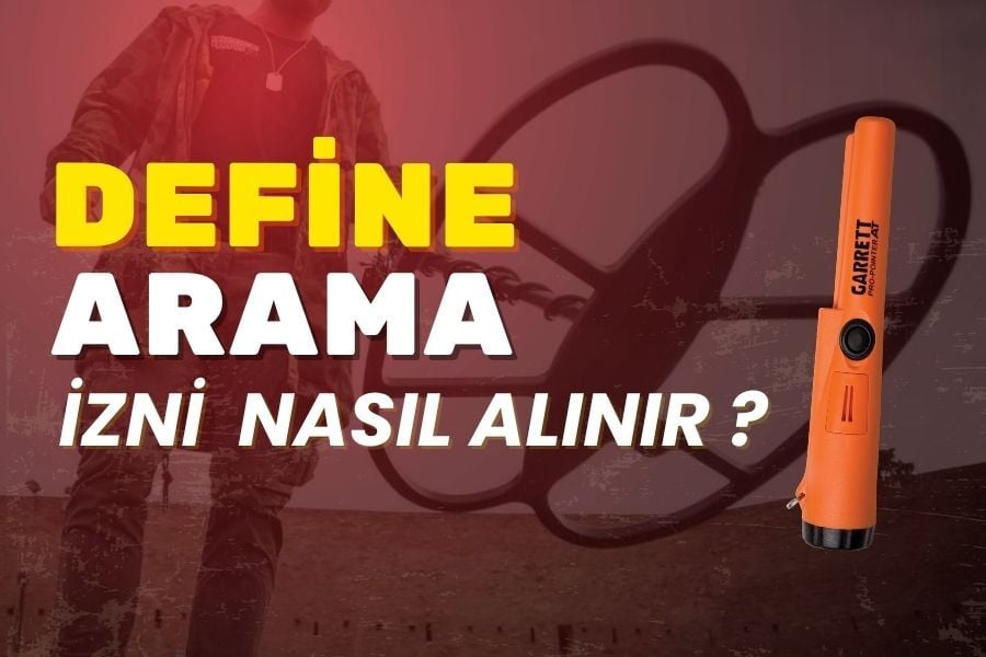 Define Arama İzni Nasıl Alınır? - Metal Dedektör