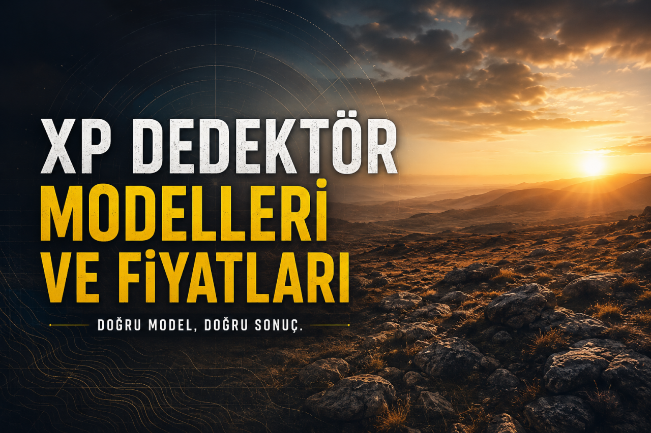 XP Dedektör Modelleri ve Fiyatları |  En İyi Fiyat 